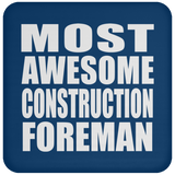 Most Awesome Construction Foreman - Drink Coaster
