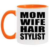 Mom Wife Hair Stylist - 11oz Accent Mug Orange