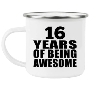 16th Birthday 16 Years Of Being Awesome - 12oz Camping Mug