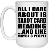 All I Care About Is Tarot Card Reading - 15 Oz Coffee Mug