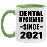 Dental Hygienist Since 2021 - 11oz Accent Mug Green