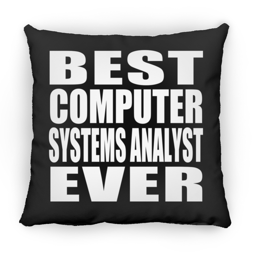 Best Computer Systems Analyst Ever - Throw Pillow Black