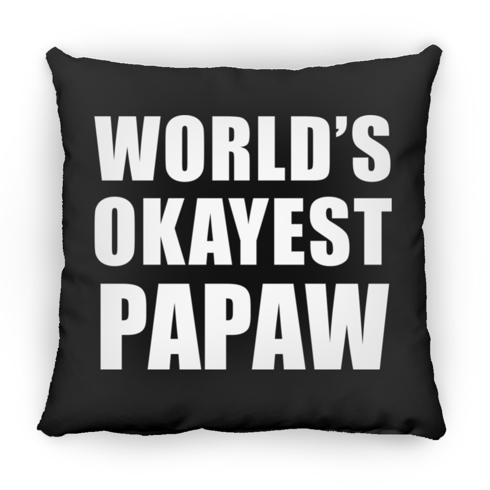 World's Okayest Papaw - Throw Pillow Black
