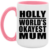 Holly World's Okayest Mum - 15oz Accent Mug Pink