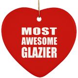 Most Awesome Glazier - Heart Ornament