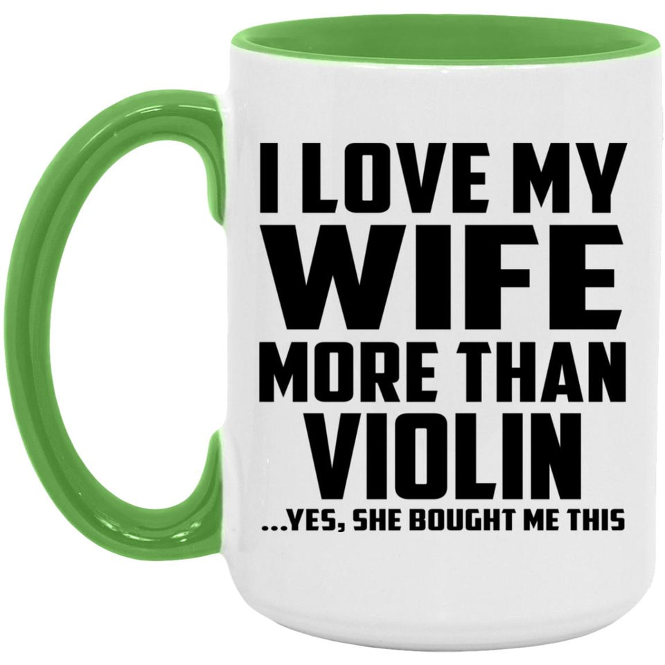 I Love My Wife More Than Violin - 15oz Accent Mug Green