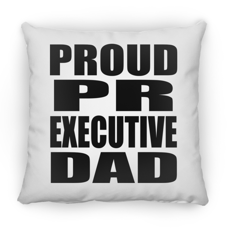 Proud PR Executive Dad - Throw Pillow