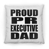 Proud PR Executive Dad - Throw Pillow