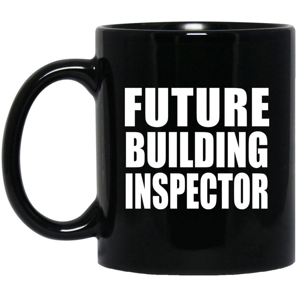 Future Building Inspector - 11oz Coffee Mug Black