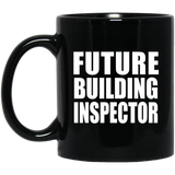 Future Building Inspector - 11oz Coffee Mug Black