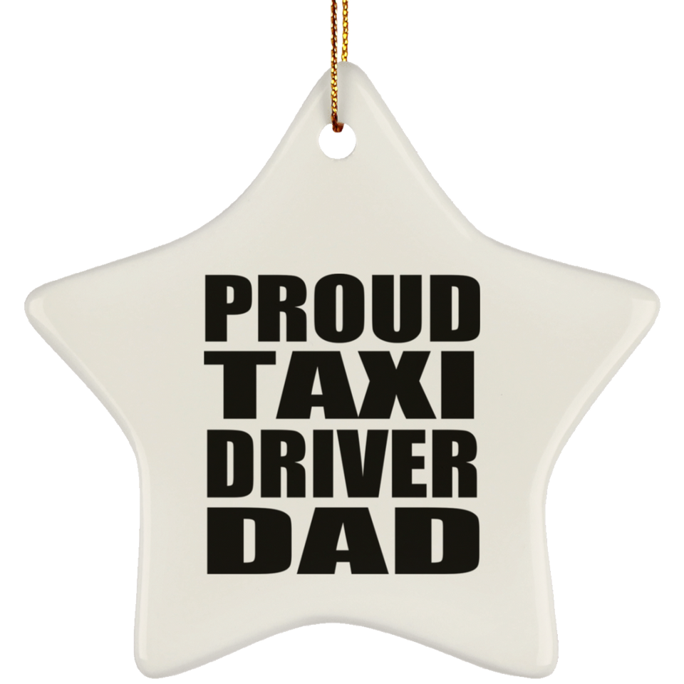 Proud Taxi Driver Dad - Star Ornament