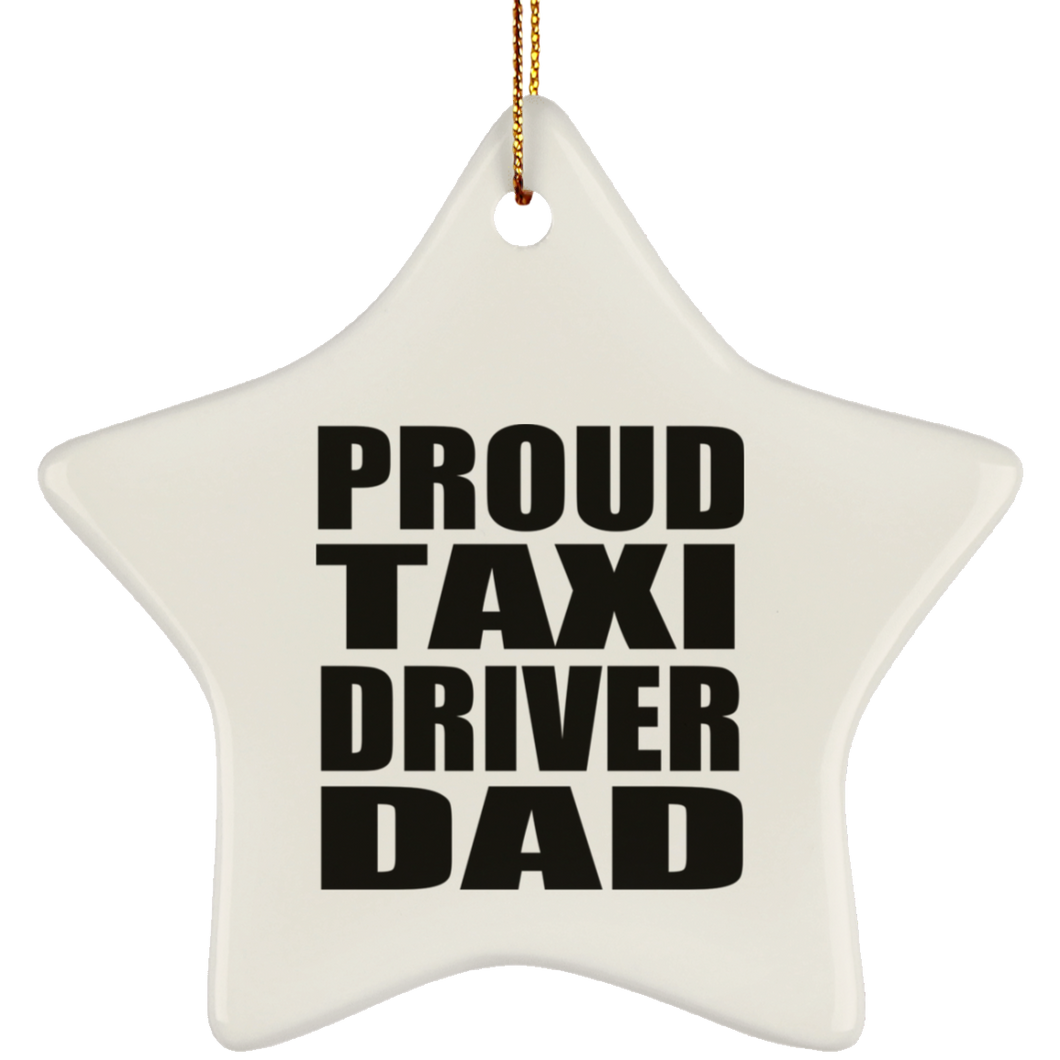 Proud Taxi Driver Dad - Star Ornament