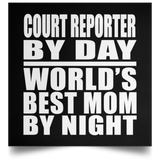 Court Reporter By Day World's Best Mom By Night - Poster Square