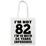 82nd Birthday I'm Not 82 I'm 18 With 64 Years Experience - Tote Bag White