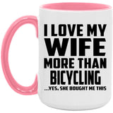 I Love My Wife More Than Bicycling - 15oz Accent Mug Pink