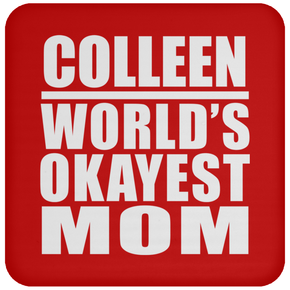 Colleen World's Okayest Mom - Drink Coaster