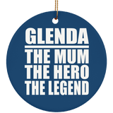 Glenda The Mum The Hero The Legend - Circle Ornament