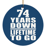 74th Anniversary 74 Years Down Lifetime To Go - Circle Ornament