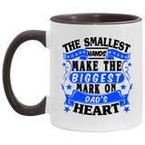 The Smallest Hands Make The Biggest Mark On Dad's Heart - 11oz Accent Mug Black