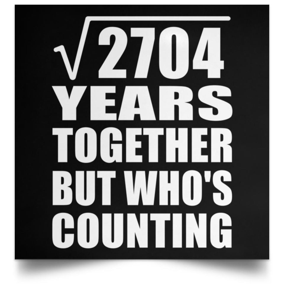 52nd Anniversary Square Root of 2704 Years Who's Counting - Poster Square