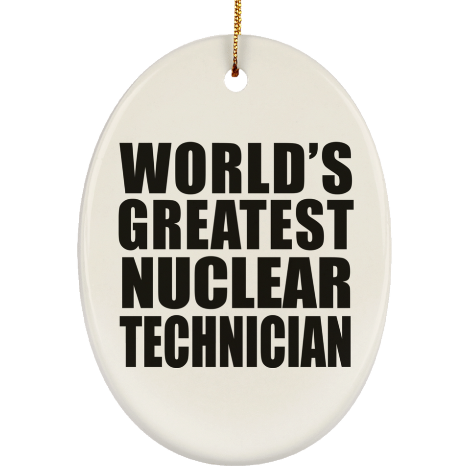World's Greatest Nuclear Technician - Oval Ornament