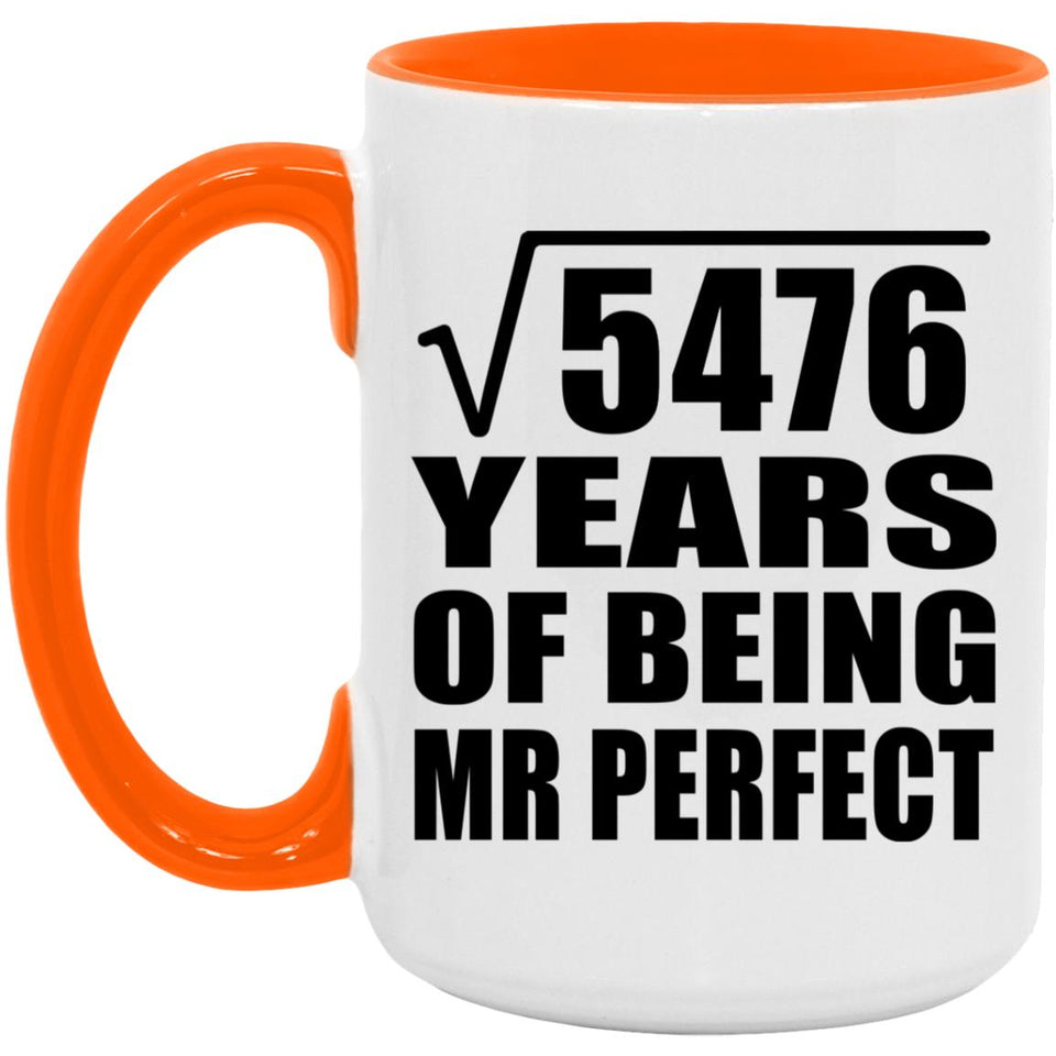 74th Anniversary Square Root of 5476 Years of Mr Perfect - 15oz Accent Mug Orange