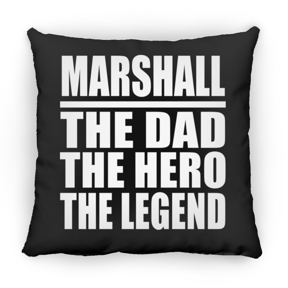 Marshall The Dad The Hero The Legend - Throw Pillow Black