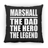 Marshall The Dad The Hero The Legend - Throw Pillow Black