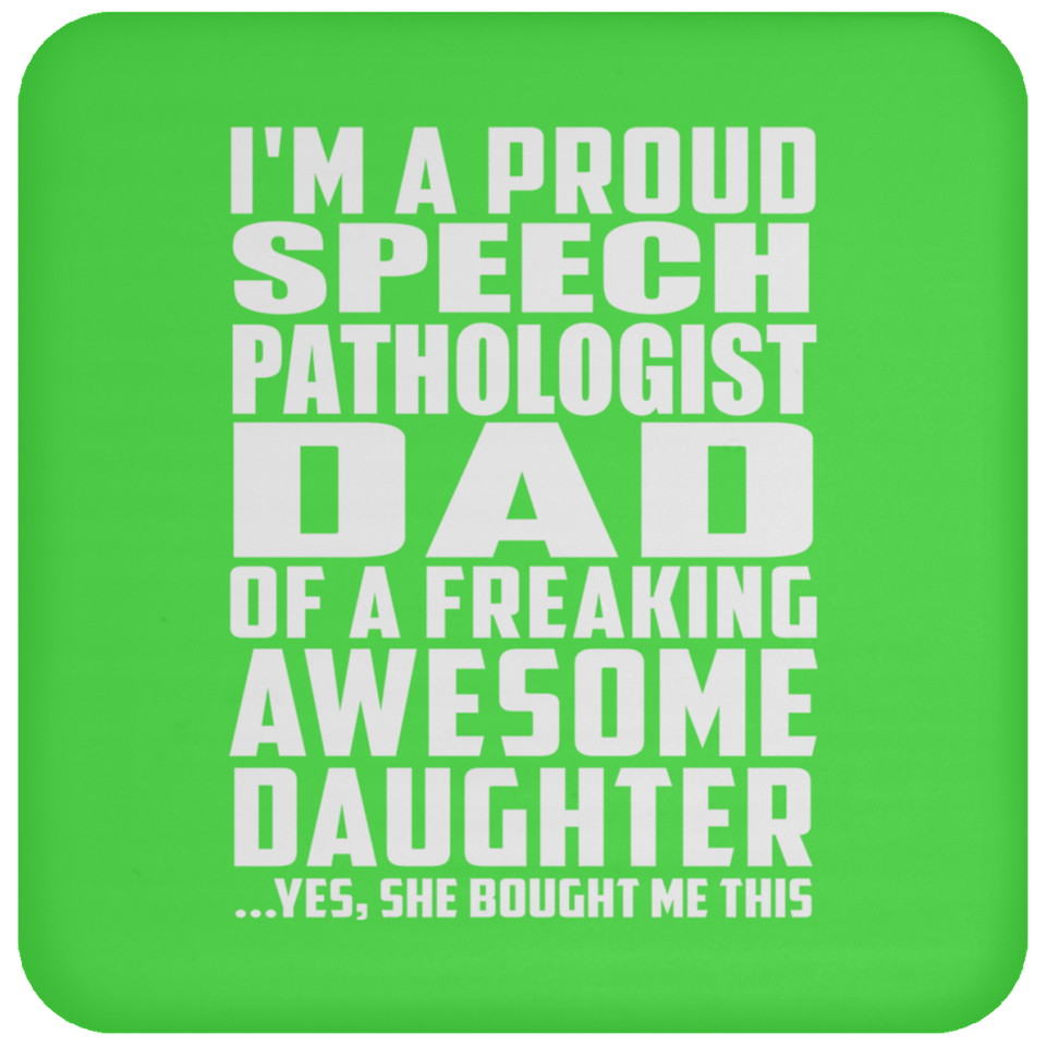 Proud Speech Pathologist Dad Of Awesome Daughter - Drink Coaster