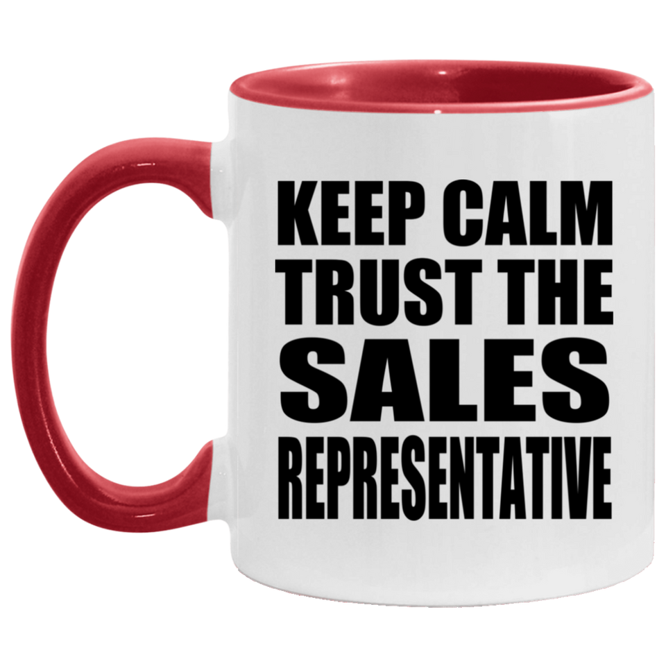 Keep Calm and Trust The Sales Representative - 11oz Accent Mug Red