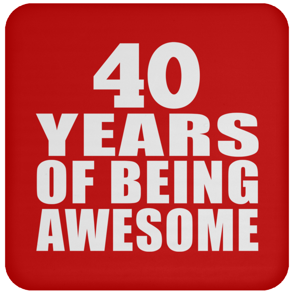 40th Birthday 40 Years Of Being Awesome - Drink Coaster