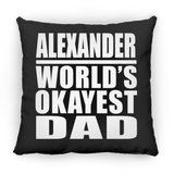 Alexander World's Okayest Dad - Throw Pillow Black