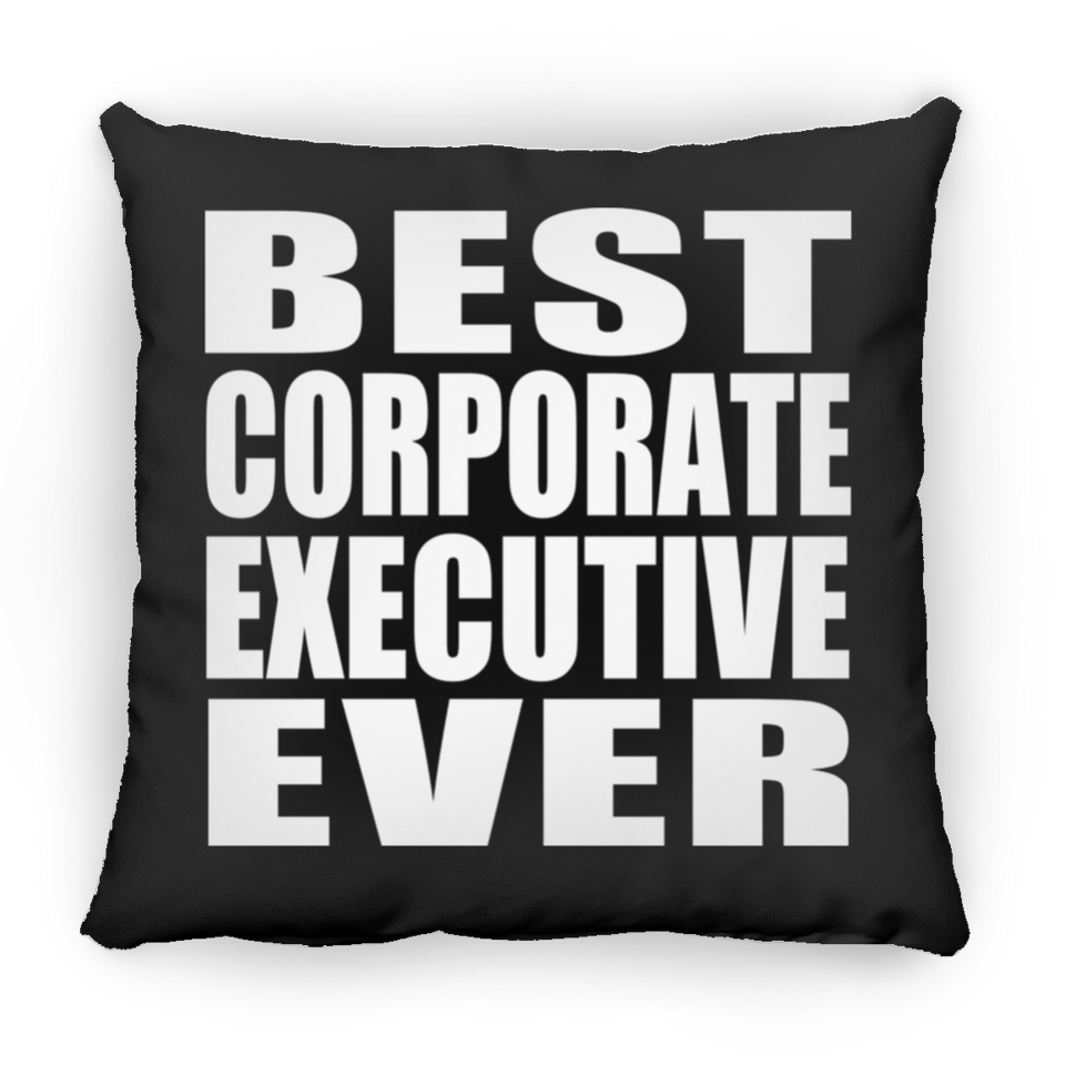 Best Corporate Executive Ever - Throw Pillow Black