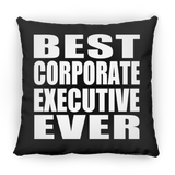 Best Corporate Executive Ever - Throw Pillow Black