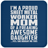 Proud Sheet Metal Worker Mom Of Awesome Daughter - Drink Coaster