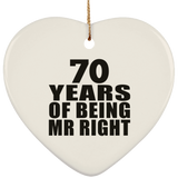 70th Anniversary 70 Years Of Being Mr Right - Heart Ornament