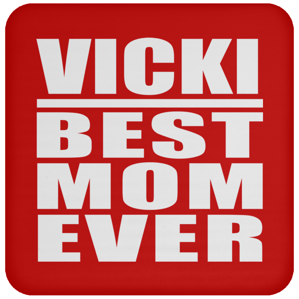 Vicki Best Mom Ever - Drink Coaster