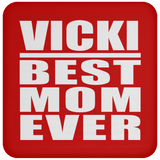 Vicki Best Mom Ever - Drink Coaster