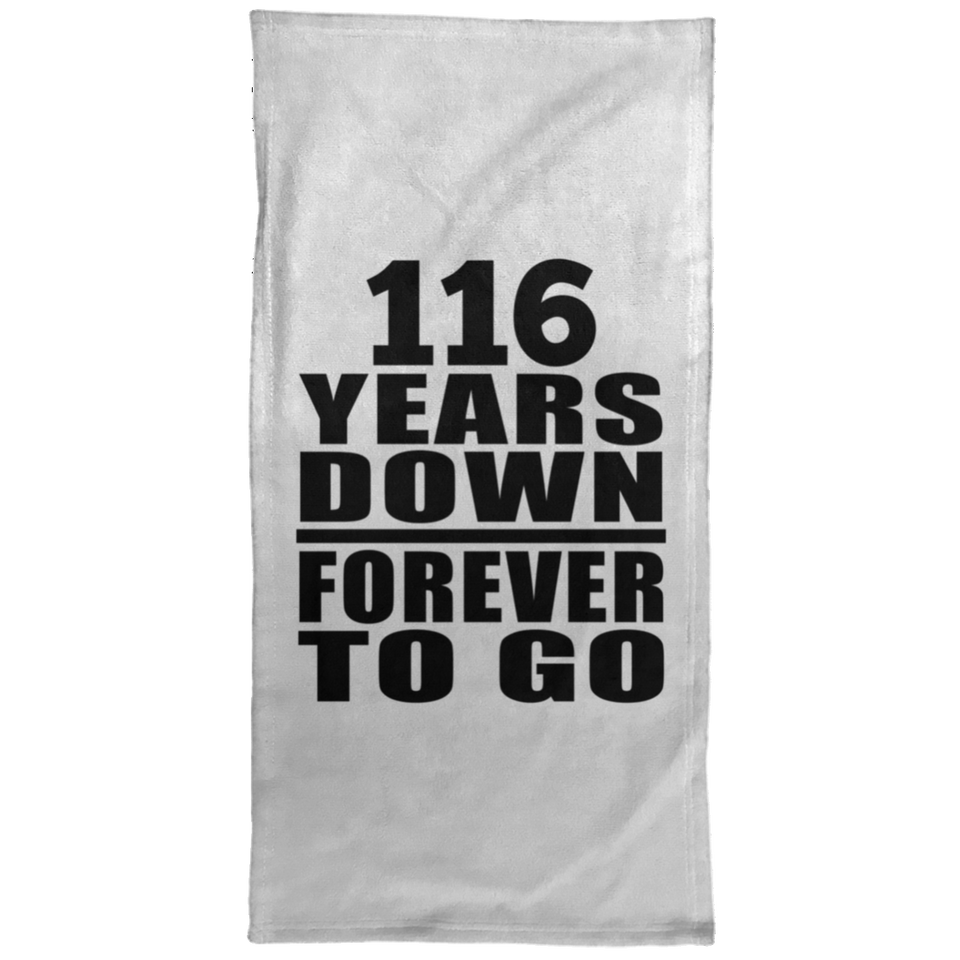 116th Anniversary 116 Years Down Forever to Go - Hand Towel