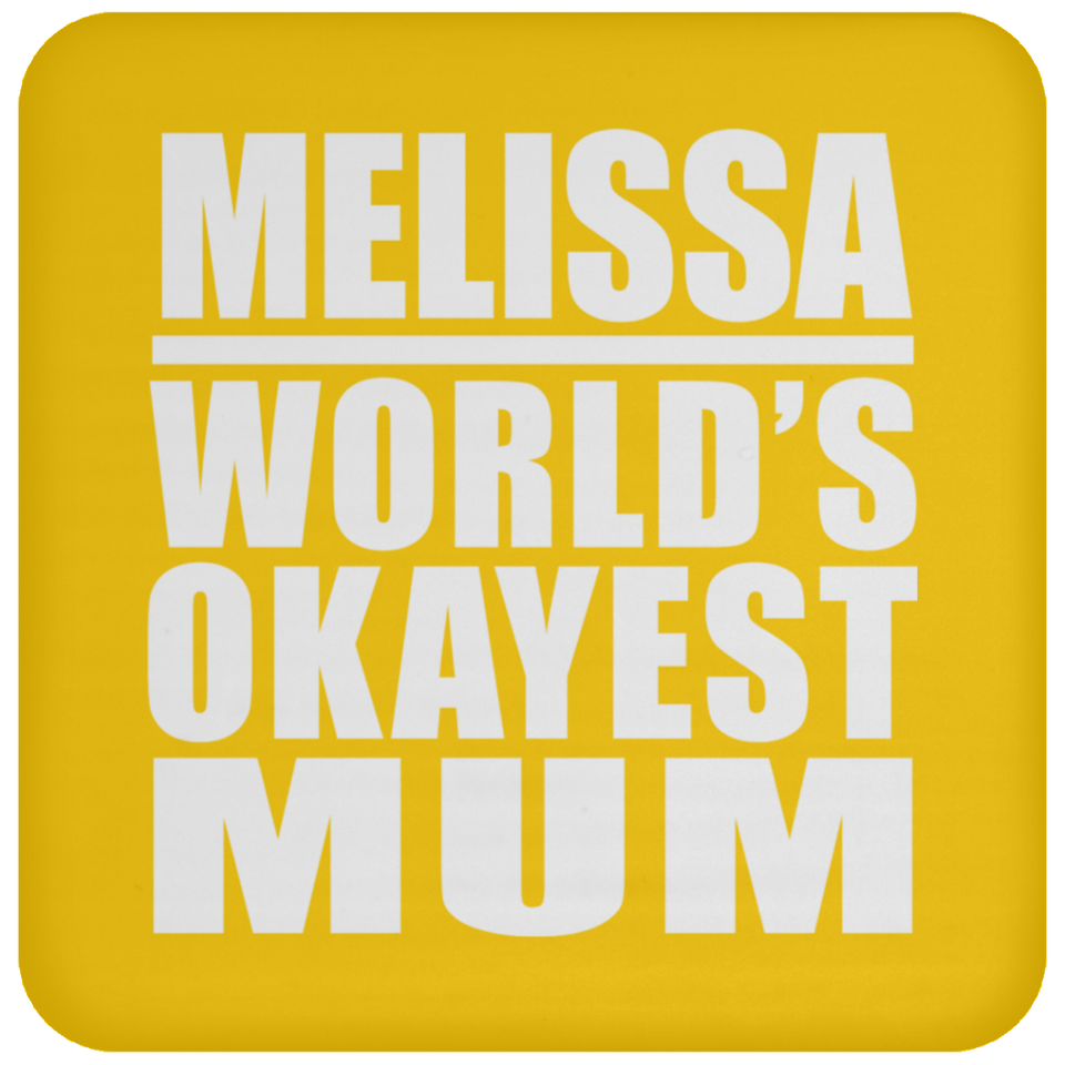 Melissa World's Okayest Mum - Drink Coaster