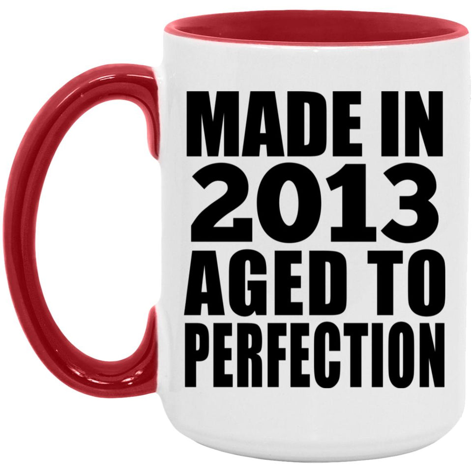 11th Birthday Made In 2013 Aged to Perfection - 15oz Accent Mug Red