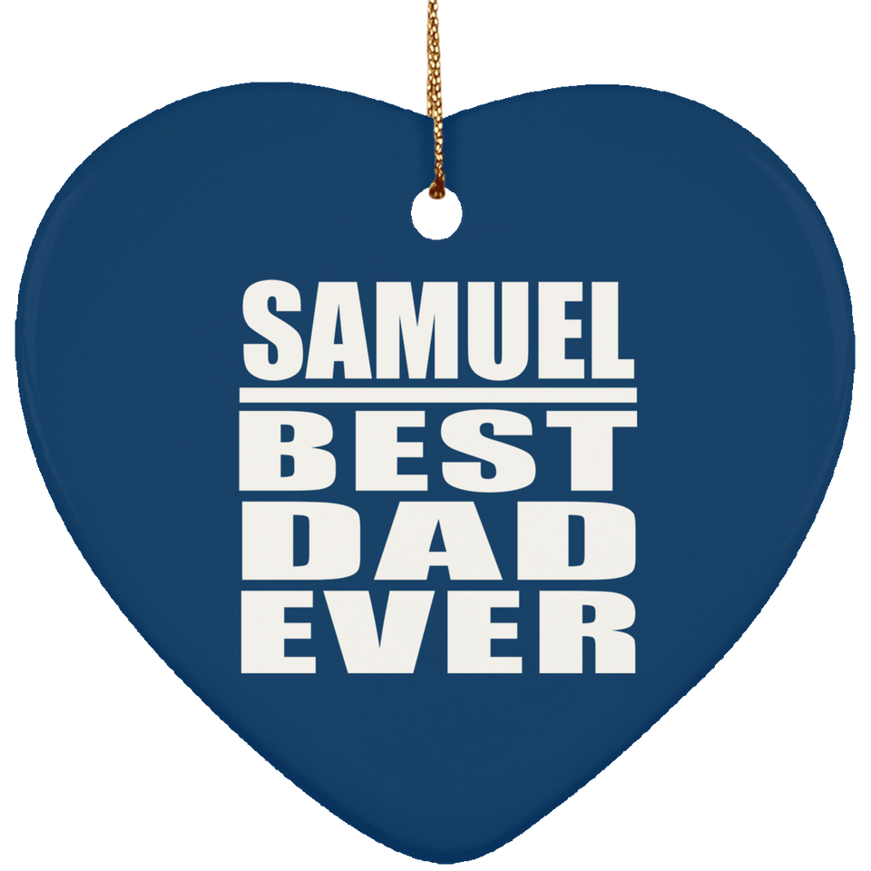 Samuel Best Dad Ever - Heart Ornament