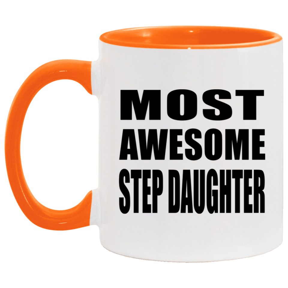 Most Awesome Step Daughter - 11oz Accent Mug Orange