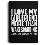 I Love My Girlfriend More Than Wakeboarding - Canvas Portrait