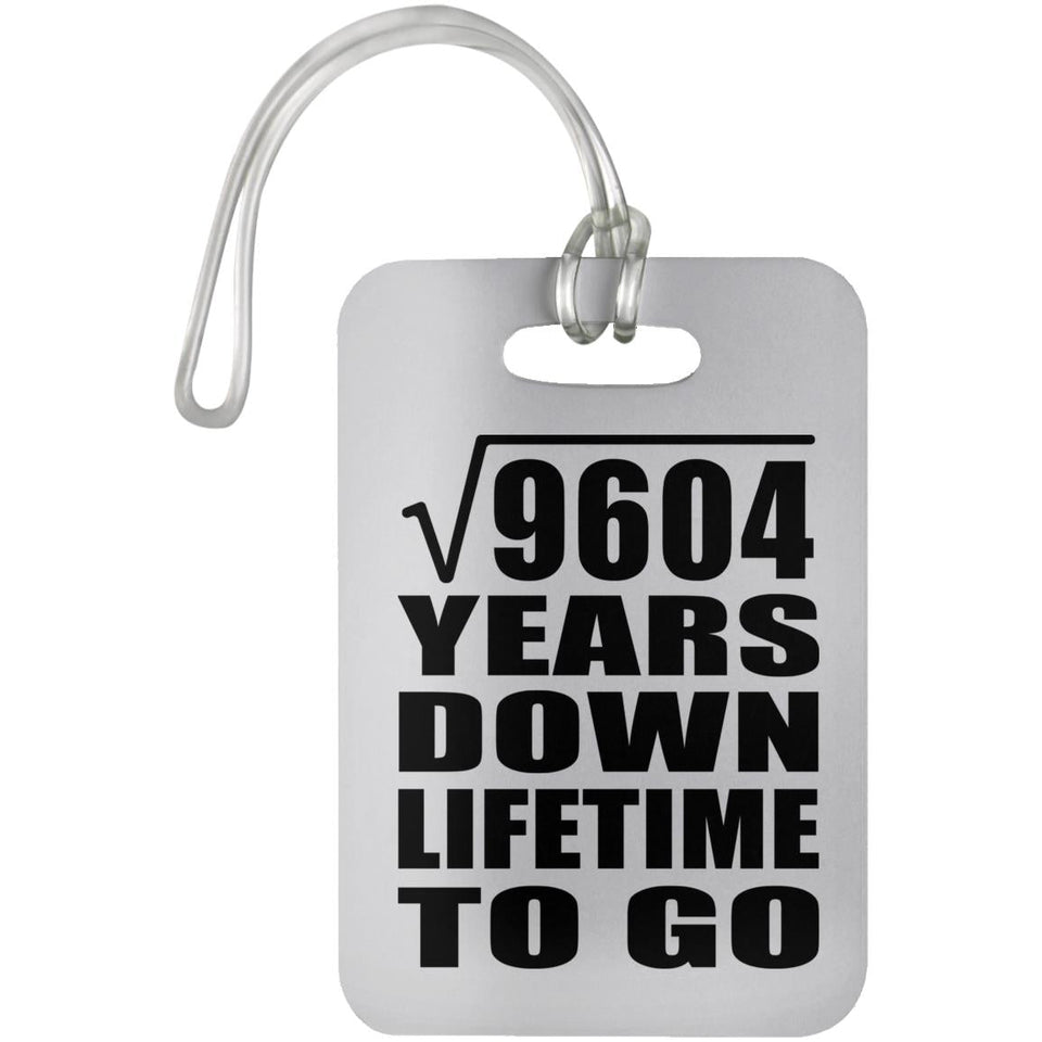 98th Anniversary Square Root of 9604 Years Lifetime To Go - Luggage Bag Tag