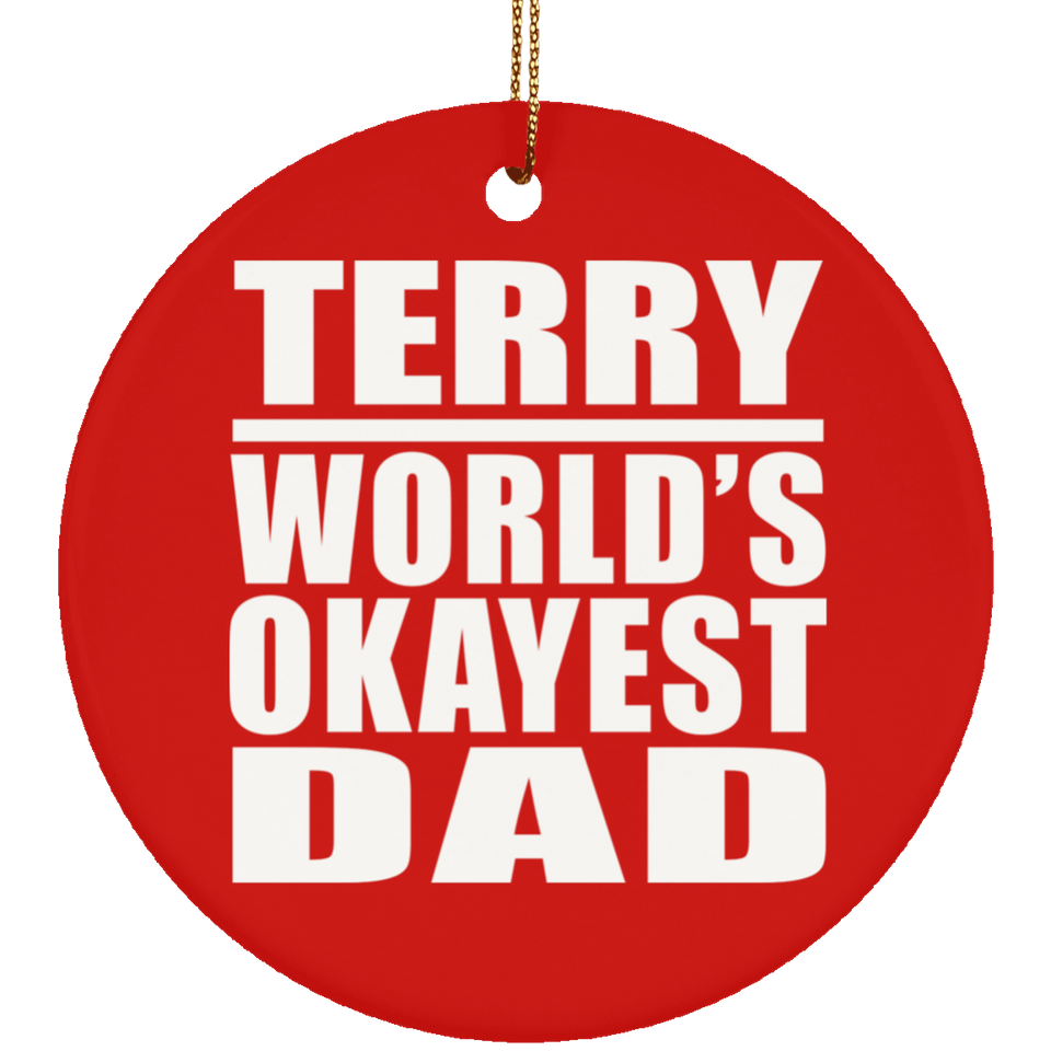 Terry World's Okayest Dad - Circle Ornament