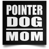 Pointer Dog Mom - Poster Square