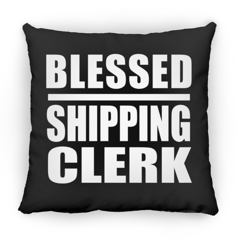 Blessed Shipping Clerk - Throw Pillow Black