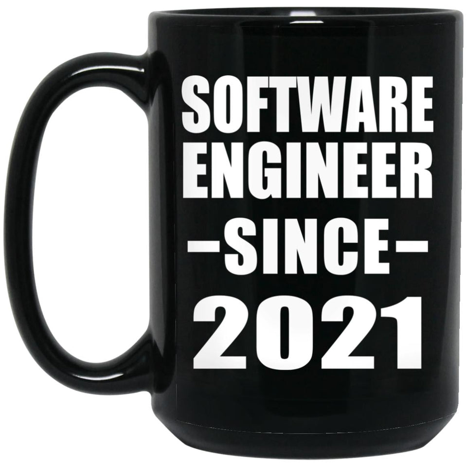 Software Engineer Since 2021 - 15oz Coffee Mug Black