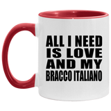 All I Need Is Love And My Bracco Italiano - 11oz Accent Mug Red